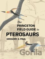 The Princeton Field Guide to Pterosaurs