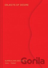 Objects of Desire: Surrealism and Design 1924 – Today