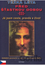 Těžká léta před šťastnou dobou III.