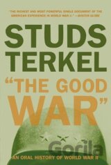 The Good War: An Oral History of World War II