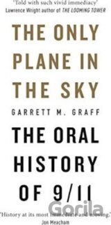 The Only Plane in the Sky : The Oral History of 9/11