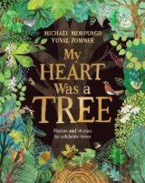 My Heart Was a Tree: Poems and stories to celebrate trees