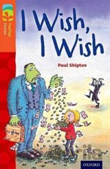 Oxford Reading Tree TreeTops Fiction 13 I Wish, I Wish
