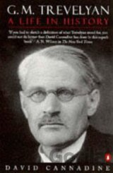 G. M. Trevelyan - A Life in History