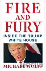 Fire and Fury : Inside the Trump White House