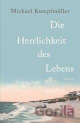 Die Herrlichkeit des Lebens