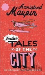 Further Tales Of The City : Tales of the City 3
