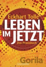 Leben im Jetzt - Das Praxisbuch