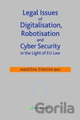 Legal Issues of Digitalisation, Robotization and Cyber Security
