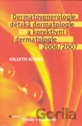 Dermatovenerologie, dětská dermatologie a korektivní dermatologie 2006/2007