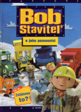 Bob staviteľ a jeho pomocníci