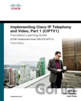 Implementing Cisco IP Telephony and Video (Part One)