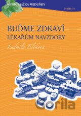 Buďme zdraví lékařům navzdory