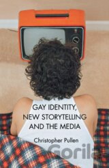 Gay Identity, New Storytelling and The Media