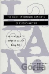 The Seminar of Jacques Lacan: The Four Fundamental Concepts of Psychoanalysis