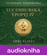 Lucemburská epopej IV