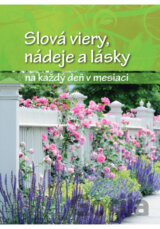 Slová viery, nádeje a lásky na každý deň v mesiaci