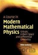 A Course in Modern Mathematical Physics
