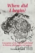 When Did I Begin?