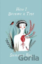How I Became a Tree