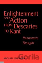 Enlightenment and Action from Descartes to Kant
