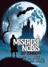 Miserere nobis: Do temnoty