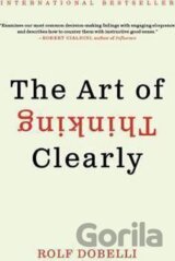 The Art of Thinking Clearly