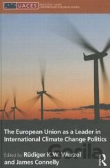 The European Union as a Leader in International Climate Change Politics