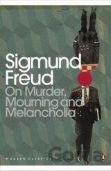 On Murder, Mourning and Melancholia
