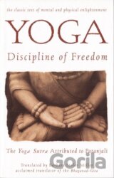 Yoga: Discipline of Freedom: The Yoga Sutra Attributed to Patanjali
