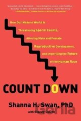 Count Down: How Our Modern World Is Threatening Sperm Counts, Altering Male and Female Reproductive Development, and Imperiling the Future of the Human Race