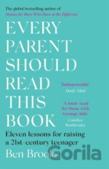 Every Parent Should Read This Book: Eleven lessons for raising a 21st-century teenager