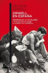 Orwell En Espaňa: Homenaje a Cataluna y otros escritos sobre la guerra civil espanola
