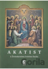 Akatist k Životodarnému Svätému Duchu