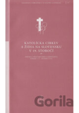 Katolícka cirkev a židia na Slovensku v 19. storočí / DKBS 17. zväzok