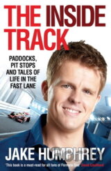 The Inside Track : Paddocks, Pit Stops and Tales of My Life in the Fast Lane