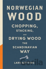 Norwegian Wood - Chopping, Stacking and Drying Wood the Scandinavian Way