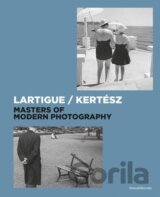 Lartigue / Kertész: Masters of Modern Photography
