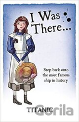Titanic: I Was There...