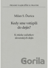 Kedy sme vstúpili do dejín? (3)