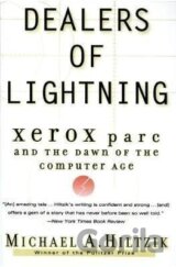 Dealers of Lightning : Xerox Parc and the Dawn of the Computer Age