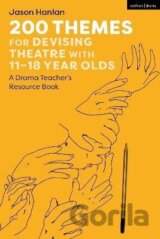 200 Themes for Devising Theatre with 11-18 Year Olds