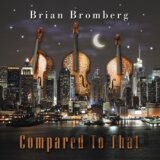 Brian Bromberg: Compared to That