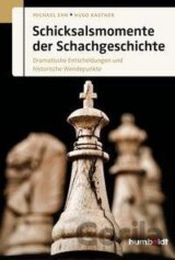Schicksalsmomente der Schachgeschichte
