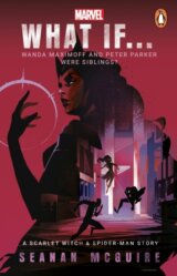 What If… Wanda Maximoff and Peter Parker Were Siblings