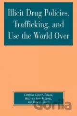 Illicit Drug Policies, Trafficking, and Use the World Over