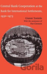 Central Bank Cooperation at the Bank for International Settlements, 1930-1973