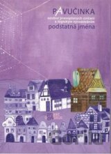 Pavučinka Podstatná jména