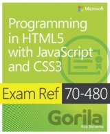 Exam Ref 70-480: Programming in HTML5 with JavaScript and CSS3