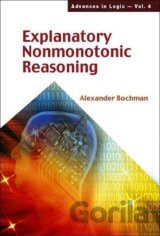 Alexander, B: Explanatory Nonmonotonic Reasoning